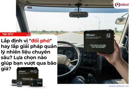 Lắp định vị "đối phó" hay lắp giải pháp quản lý ? Lựa chọn nào giúp bạn vượt qua bão giá?