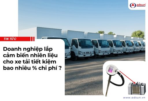 Doanh nghiệp lắp cảm biến nhiên liệu cho xe tải tiết kiệm bao nhiêu % chi phí ?
