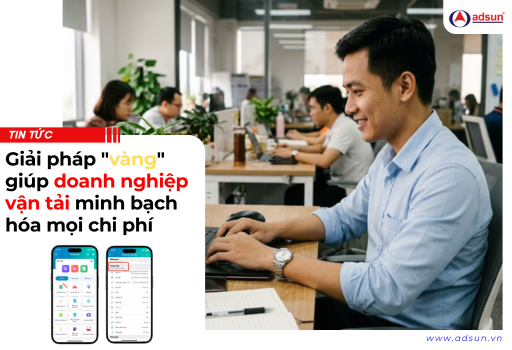 Giải pháp "vàng" giúp doanh nghiệp vận tải minh bạch hóa mọi chi phí