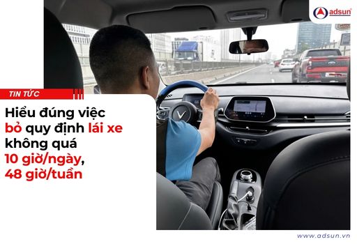 Hiểu đúng việc bỏ quy định lái xe không quá 10 giờ/ngày, 48 giờ/tuần