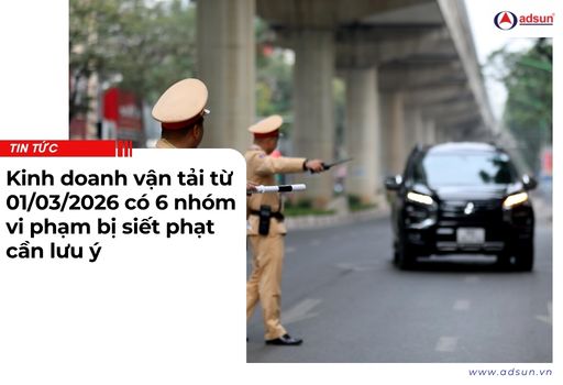 Kinh doanh vận tải từ 01/03/2026 có 6 nhóm vi phạm bị siết phạt cần lưu ý