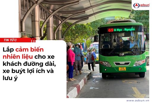 Lắp cảm biến nhiên liệu cho xe khách đường dài, xe buýt lợi ích và lưu ý