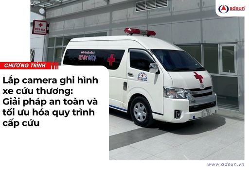 Lắp camera ghi hình xe cứu thương giải pháp an toàn và tối ưu hóa quy trình cấp cứu