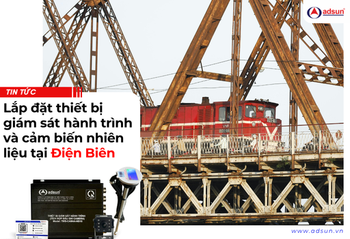 Lắp đặt thiết bị gi&aacute;m s&aacute;t h&agrave;nh tr&igrave;nh v&agrave; cảm biến nhi&ecirc;n liệu tại Điện Bi&ecirc;n