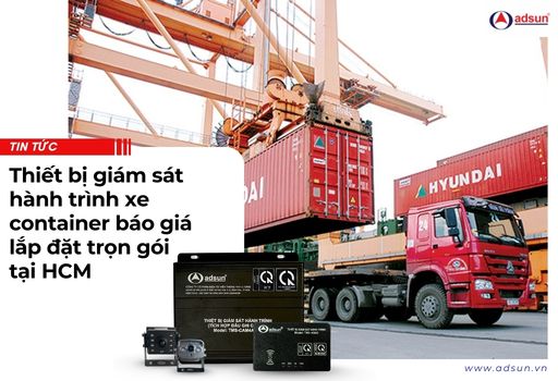 Thiết bị giám sát hành trình xe container báo giá lắp đặt trọn gói tại HCM
