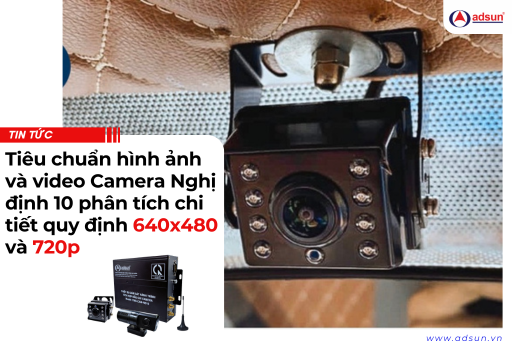Tiêu chuẩn hình ảnh và video Camera Nghị định 10 phân tích chi tiết quy định 640x480 và 720p