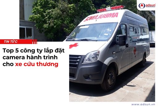 Top 5 công ty lắp đặt camera hành trình cho xe cứu thương