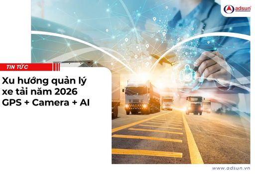 Xu hướng quản lý xe tải năm 2026 GPS + Camera + AI