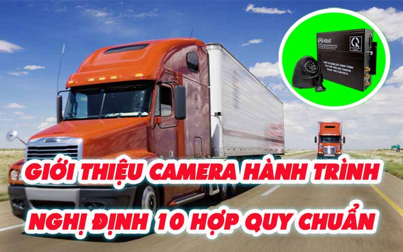 Giới thiệu Camera hành trình nghị định 10 hợp quy chuẩn