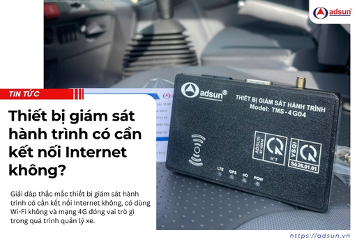 Thiết bị giám sát hành trình có cần kết nối Internet không?
