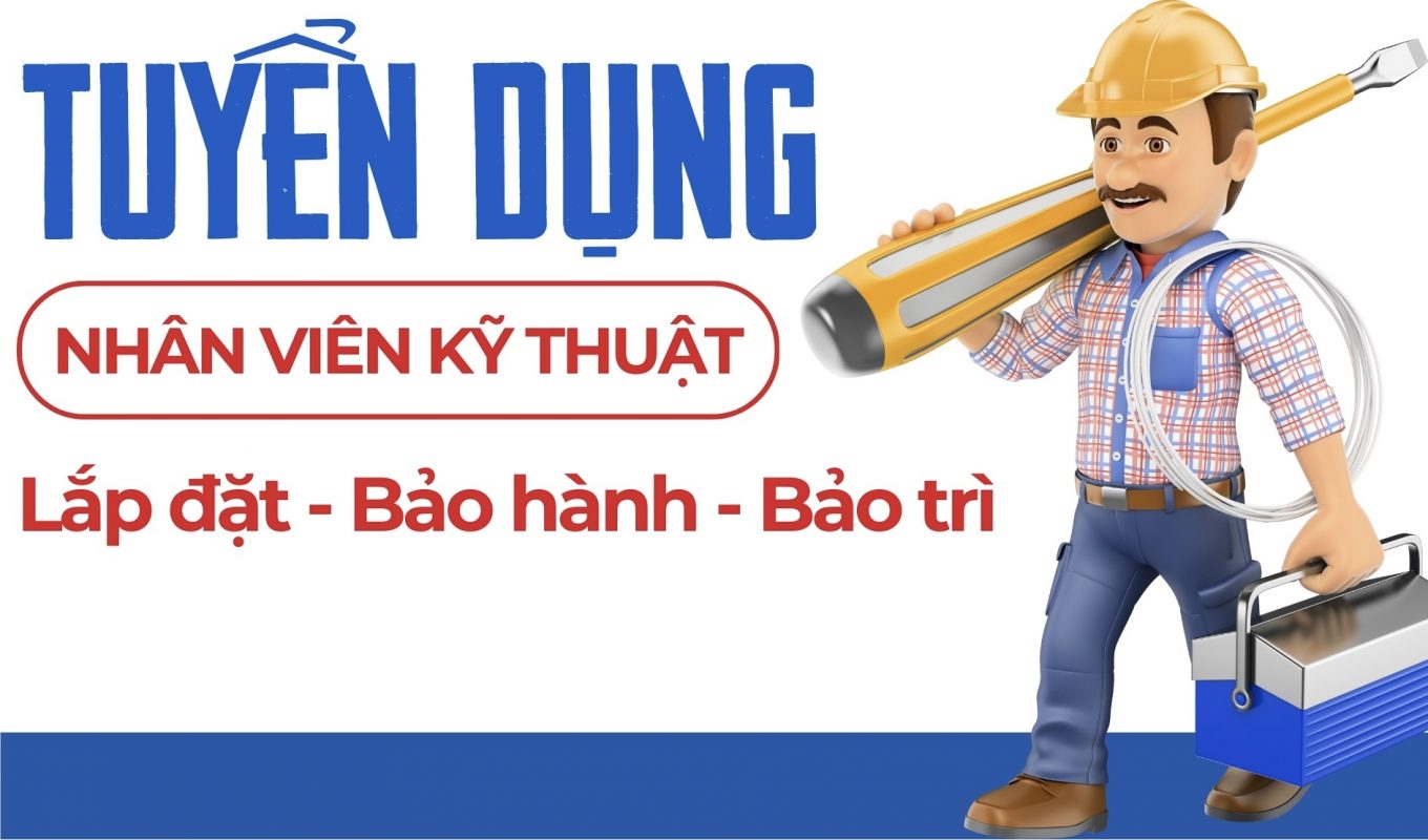 Tuyển dụng vị trí kỹ thuật Lắp đặt